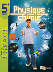 ESPACE - Physique chimie 5e&nbsp;- &Eacute;dition 2017